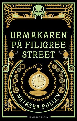 Urmakaren på Filigree Street by Natasha Pulley