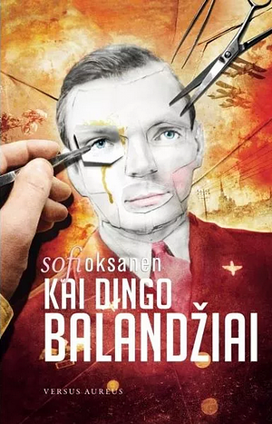 Kai dingo balandžiai by Sofi Oksanen