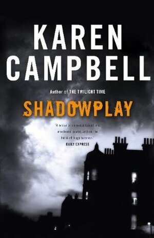 Shadowplay by Karen Campbell