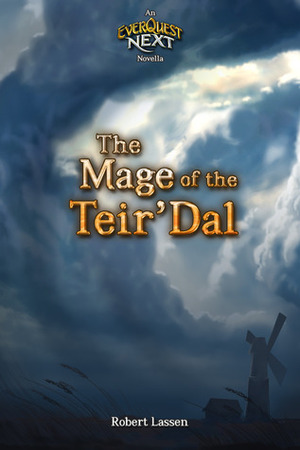 The Mage of the Teir'Dal: An Everquest Next Novella by Robert Lassen