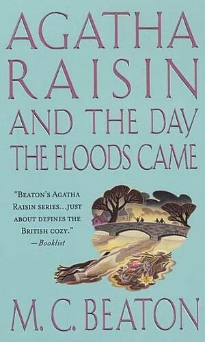 Agatha Raisin and the Day the Floods Came by M.C. Beaton