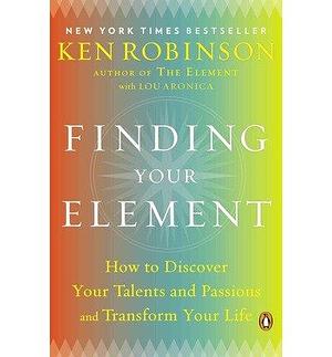 How to Discover Your Talents and Passions and Transform Your Life Finding Your Element (Paperback) - Common by Ken Robinson, Ken Robinson