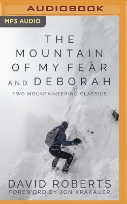 The Mountain of My Fear and Deborah: Two Mountaineering Classics by David Roberts