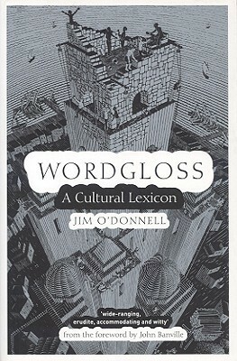 Wordgloss: A Cultural Lexicon by Jim O'Donnell