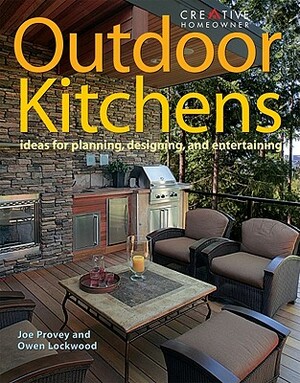 Outdoor Kitchens: Ideas for Planning, Designing, and Entertaining by Joseph Provey, Owen Lockwood