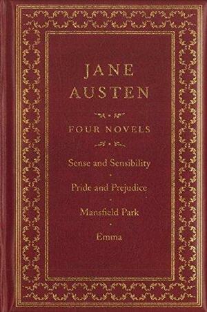 Jane Austen - Four Novels: Sense and Sensibility / Pride and Prejudice / Mansfield Park / Emma by Jane Austen