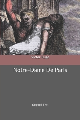 Notre-Dame De Paris: Original Text by Victor Hugo