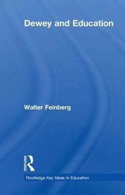 Dewey and Education by Walter Feinberg