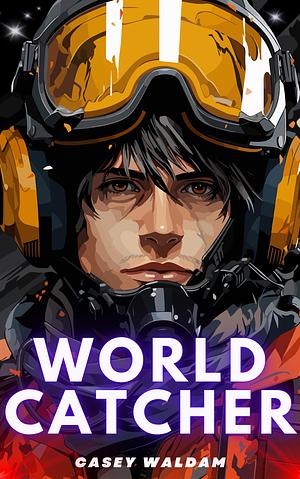 Worldcatcher by Casey Waldam, Casey Waldam