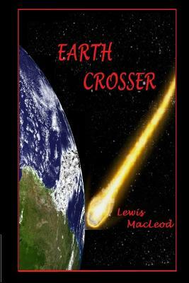 Earth Crosser by Lewis MacLeod