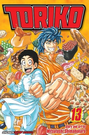 Toriko, Vol. 13: Deadly Gourmet World!! by Mitsutoshi Shimabukuro