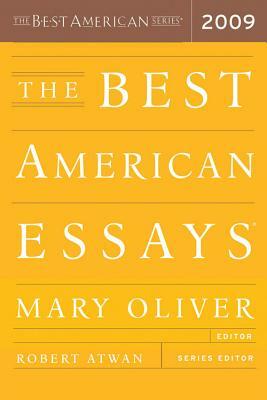 The Best American Essays 2009 by Robert Atwan, Mary Oliver