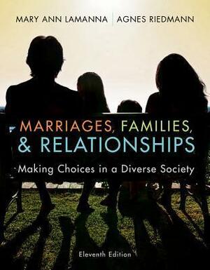 Marriages, Families, & Relationships: Making Choices in a Diverse Society by Mary Ann Lamanna, Agnes Riedmann