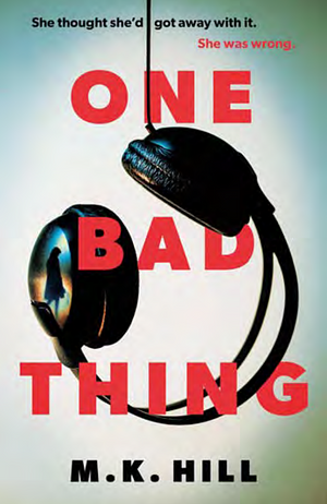 One Bad Thing by M.K. Hill