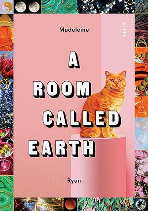 A Room Called Earth by Madeleine Ryan