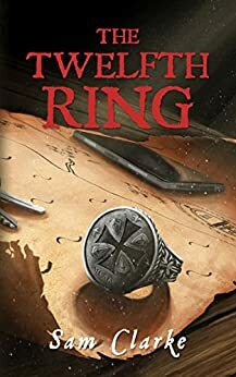 The Twelfth Ring by Sam Clarke