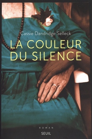 La couleur du silence (Romans étrangers by Cassie Dandridge Selleck