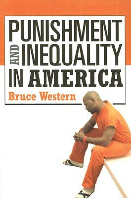 Punishment and Inequality in America by Bruce Western