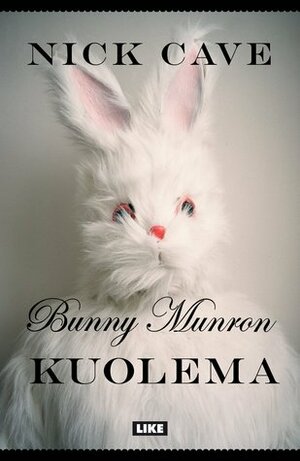 Bunny Munron kuolema by Jukka Jääskeläinen, Nick Cave