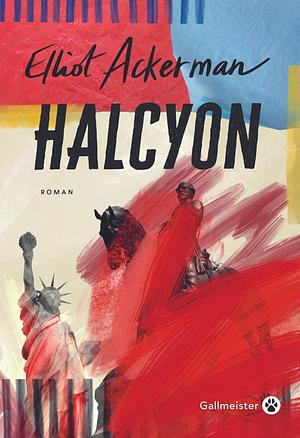 Halcyon by Elliot Ackerman