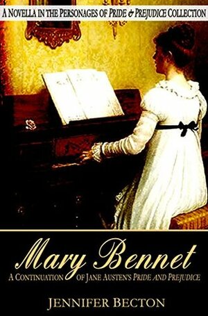 Mary Bennet: A Novella in the Personages of Pride & Prejudice Collection by Jennifer Becton