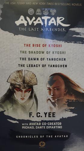 Avatar, the Last Airbender: The Kyoshi Novels and The Yangchen Novels by F.C. Yee