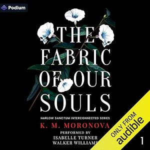 The Fabric of our Souls by K.M. Moronova