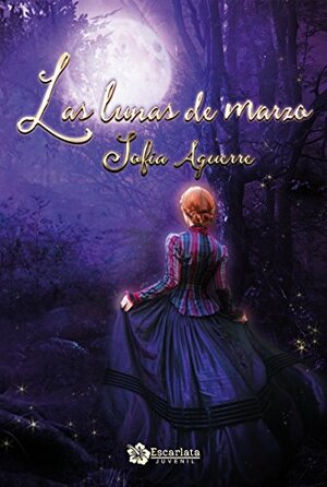 Las lunas de marzo by Sofía Aguerre