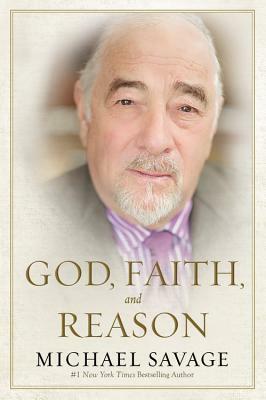 God, Faith, and Reason by Michael Savage