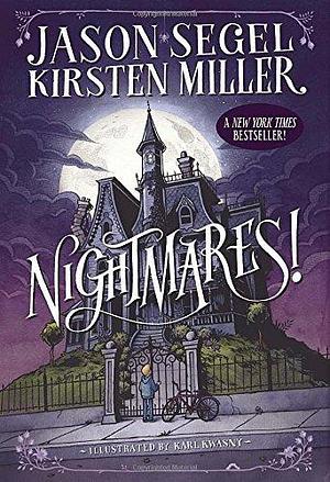 Nightmares! by Jason Segel Kirsten Miller by Jason Segel, Jason Segel