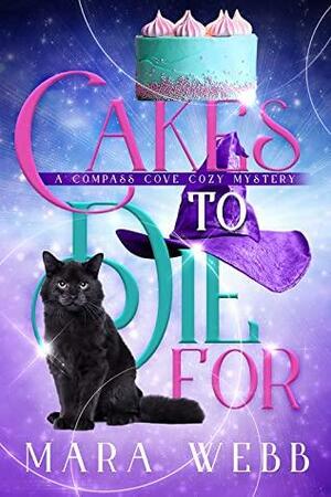 Cakes to Die For by Mara Webb