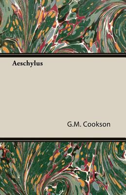 Aeschylus by G. M. Cookson