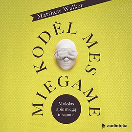 Kodėl mes miegame: mokslas apie miegą ir sapnus by Matthew Walker