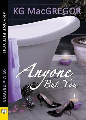 Anyone But You by Kg MacGregor