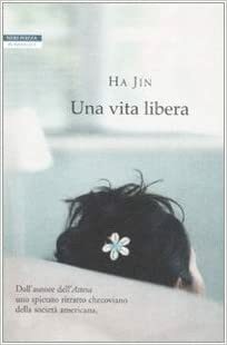 Una vita libera by Ha Jin