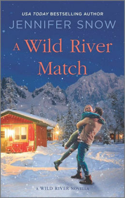 A Wild River Match by Jennifer Snow