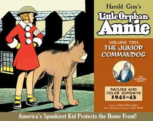 The Complete Little Orphan Annie: The Junor Commandos, Volume 10: Daily and Sunday Comics 1941-1943 by Harold Gray
