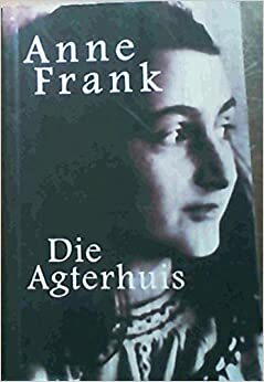 Die Agterhuis by Anne Frank