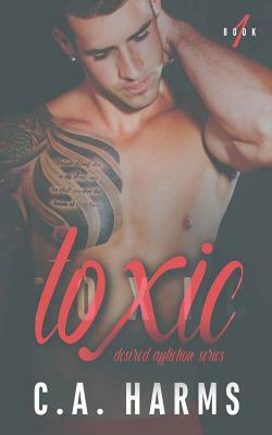 Toxic by C. A. Harms