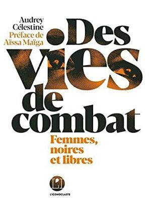 Des vies de combat by Audrey Célestine