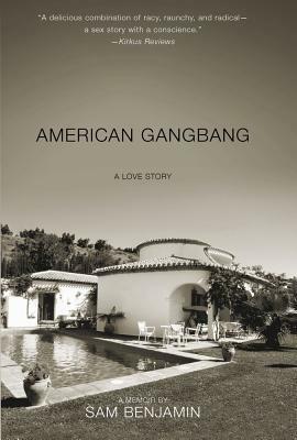 American Gangbang: A Love Story by Sam Benjamin