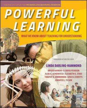 Powerful Learning: What We Know about Teaching for Understanding by P. David Pearson, Linda Darling-Hammond, Brigid Barron