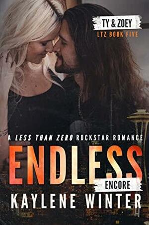 Endless - Encore: Ty & Zoey by Kaylene Winter