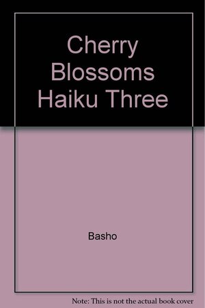 Cherry-Blossoms by Yosa Buson, Shiki, Matsuo Bashō, Kobayashi Issa