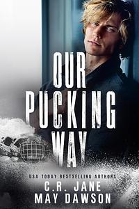 Our Pucking Way by C.R. Jane, May Dawson