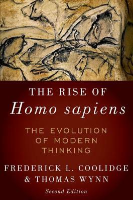 The Rise of Homo Sapiens: The Evolution of Modern Thinking by Thomas Wynn, Frederick L. Coolidge