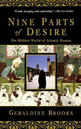 Nine Parts of Desire: The Hidden World of Islamic Women by Geraldine Brooks