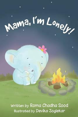 "Mama, I'm Lonely!" by Roma Chadha Sood