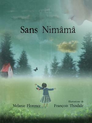 Sans Nimâmâ by Melanie Florence