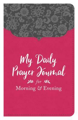 My Daily Prayer Journal for Morning and Evening by Barbour Publishing